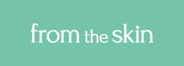 フロムザスキン
